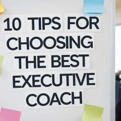 10 tips for choosing the best executive coach, displayed on a whiteboard with sticky notes.